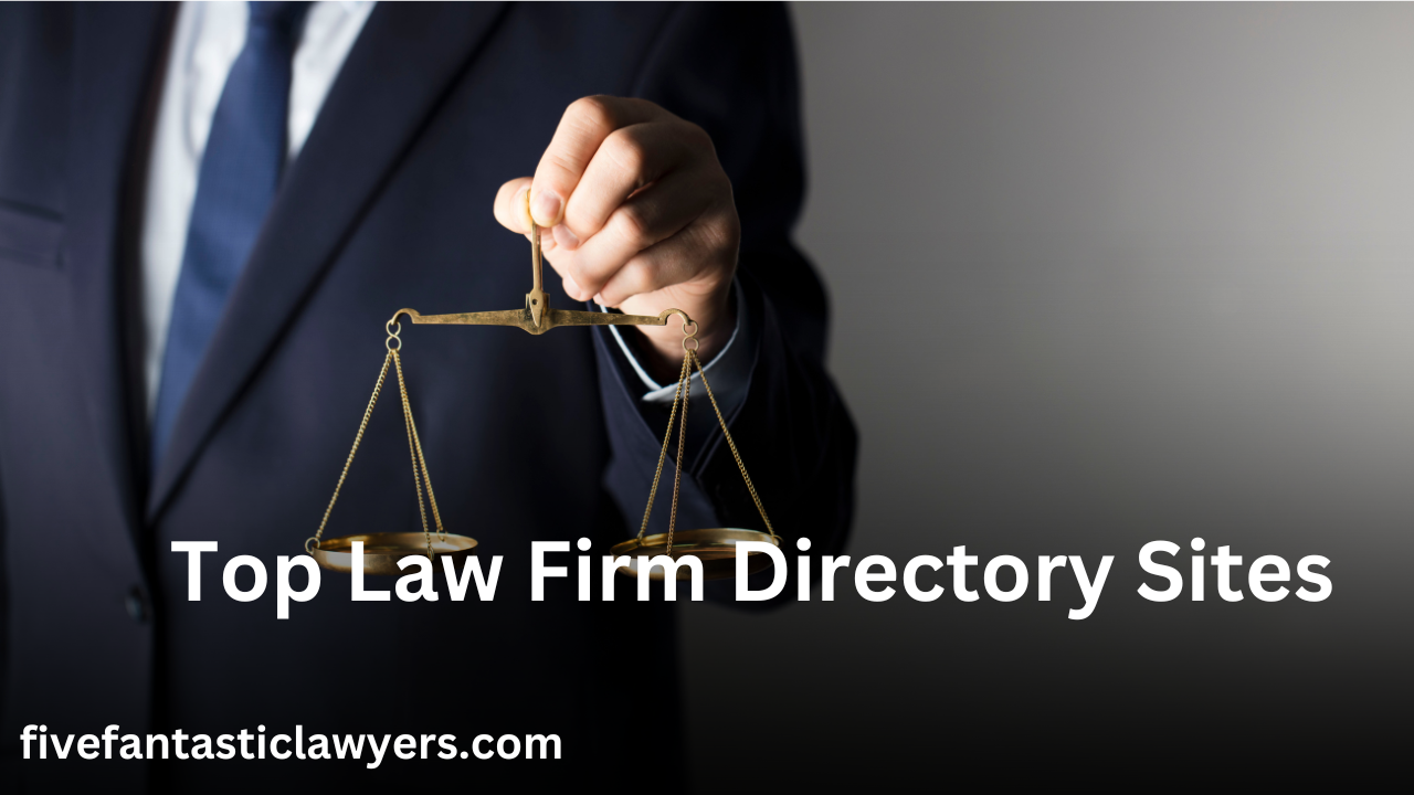 Top Law Firm Directory Sites and Five Fantastic Lawyers